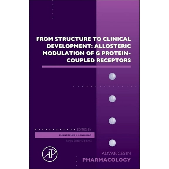 Advances in Pharmacology From Structure to Clinical Development: Allosteric Modulation of G Protein-Coupled Receptors: Volume 88, Book 88, (Hardcover)