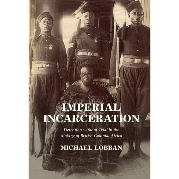 Studies in Legal History Imperial Incarceration, (Hardcover)