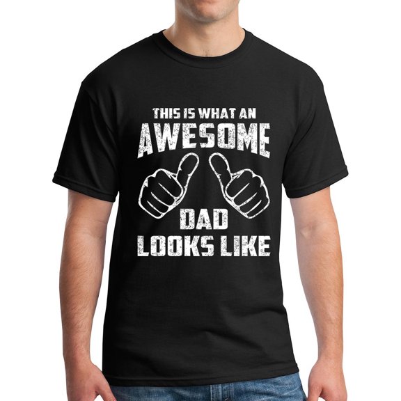 This Is What An Awesome Dad Looks Like Tee Gift For Dad T-Shirt Distressed Black