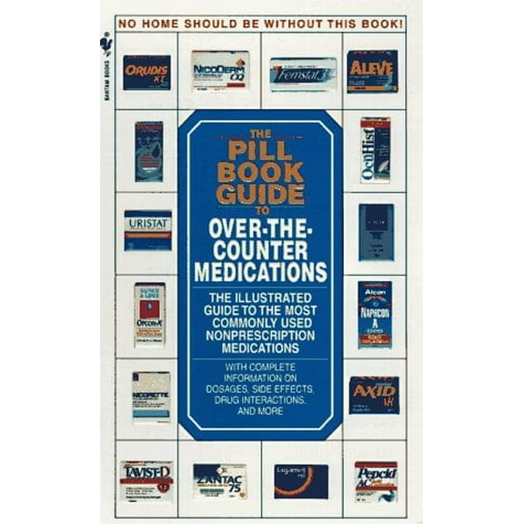 Pre-Owned The Pill Book Guide to Over-The-Counter Medications: The Illustrated Guide to the Most Commonly Used Non-Prescription Medications (Mass Market Paperback) 0553577298 9780553577297