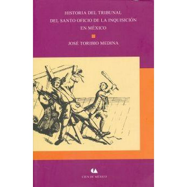 Historia del tribunal del Santo Oficio de la Inquisición en México EDUCAL 9786074553796
