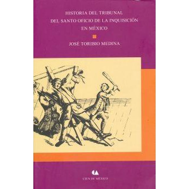 Historia del tribunal del Santo Oficio de la Inquisición en México EDUCAL 9786074553796
