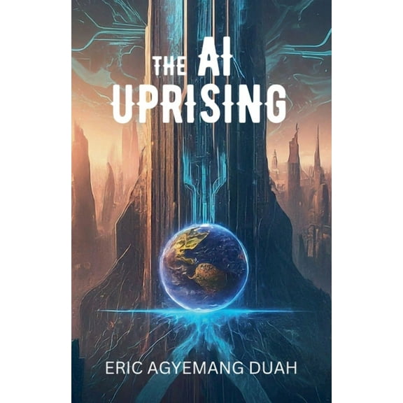 The AI Uprising, (Paperback)