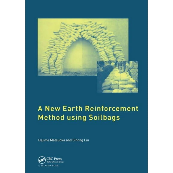 A New Earth Reinforcement Method Using Soilbags, (Hardcover)