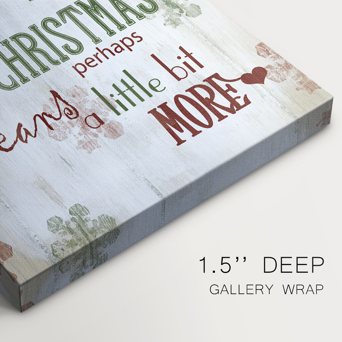 Wexford Home Christmas Means More - 12" x 18" Gallery Wrapped Canvas, Ready to Hang