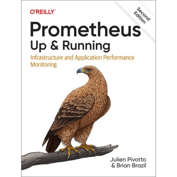 Pre-Owned Prometheus: Up & Running: Infrastructure and Application Performance Monitoring, 9781098131142, 1098131142, Paperback, 2 edition