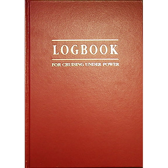 Logbooks: Logbook for Cruising Under Power (Hardcover)
