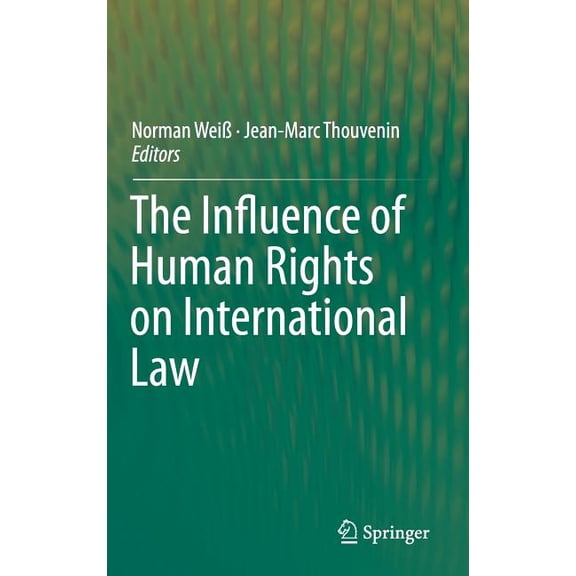 The Influence of Human Rights on International Law, (Hardcover)