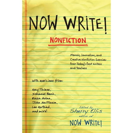 Now Write! Nonfiction : Memoir, Journalism and Creative Nonfiction Exercises from Today's Best