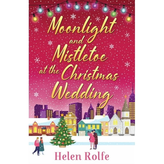 Moonlight and Mistletoe at the Christmas Wedding, (Paperback)
