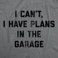 thumbnail image 2 of Mens I Can't I Have Plans In The Garage T Shirt Funny Sarcastic Car Mechanic Graphic Novelty Tee for Guys Graphic Tees, 2 of 9