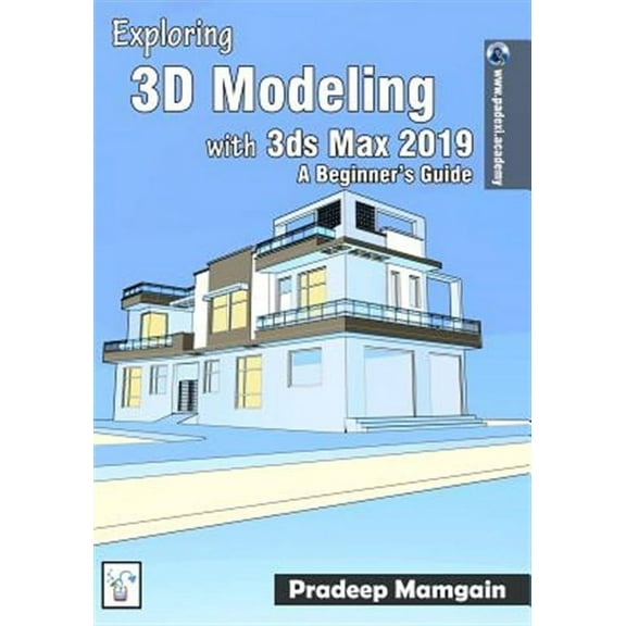 Exploring 3D Modeling with 3ds Max 2019: A Beginner's Guide (Paperback) by Pradeep Mamgain