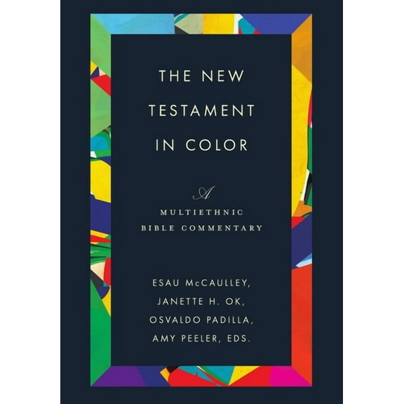 The New Testament in Color: A Multiethnic Bible Commentary, (Hardcover)