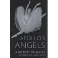 thumbnail image 1 of Pre-Owned Apollo's Angels: A History of Ballet (Hardcover) 1862079501 9781862079502, 1 of 1