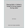 thumbnail image 1 of Pre-Owned Sharing Birth: A Father's Guide to Giving Support During Labor (Paperback) 0688041647 9780688041649, 1 of 1