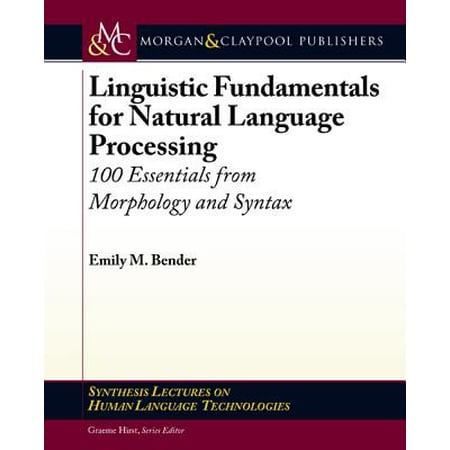 Linguistic Fundamentals for Natural Language Processing : 100 Essentials from Morphology and