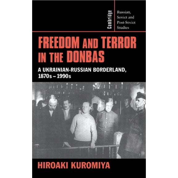 Pre-Owned Freedom and Terror in the Donbas (Hardcover) 0521622387 9780521622387