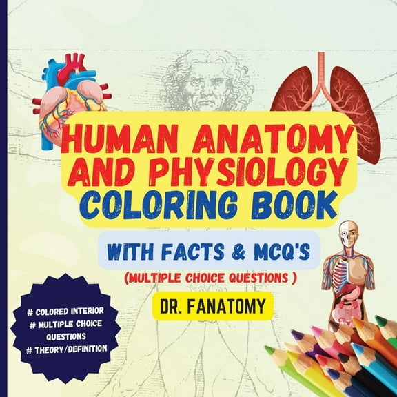 Human Anatomy and Physiology Coloring Book with Facts and MCQ's (Multiple Choice Questions, (Paperback)