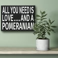 thumbnail image 6 of JennyGems Pomeranian Decor, All You Need Is Love And A Pomeranian Sign, 8x6 in, Pomeranian Mom, Pomeranian Gifts, Pom Dogs, Pomeranian Decorations, American Made, 6 of 9