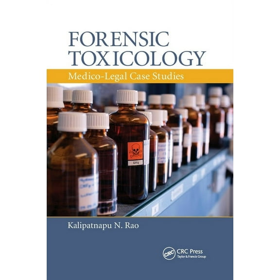 Forensic Toxicology: Medico-Legal Case Studies, (Paperback)