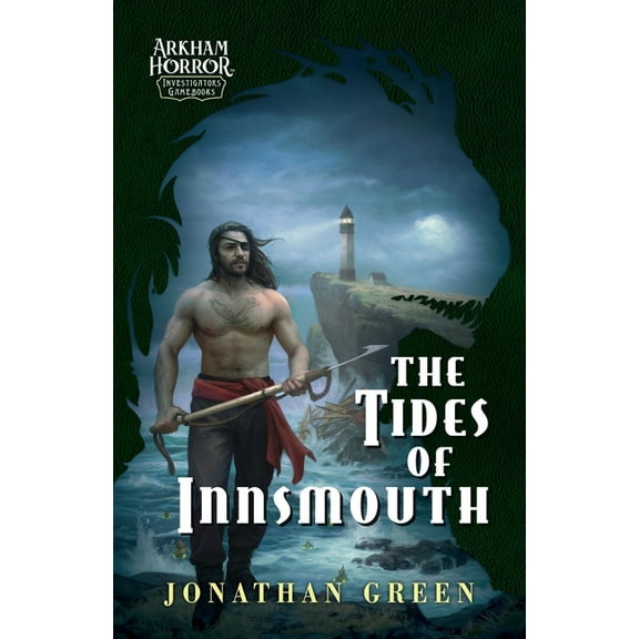 Arkham Horror Investigators Gamebook The Tides of Innsmouth: An Arkham Horror Investigators Gamebook, Book 2, (Paperback)