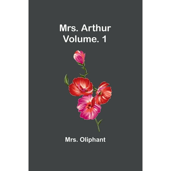 Mrs. Arthur; Vol. 1, (Paperback)
