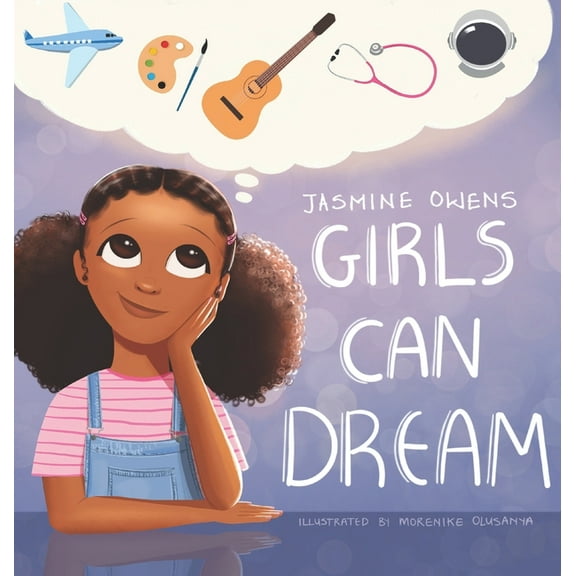 Girls Can Dream Girls Can Dream, (Hardcover)