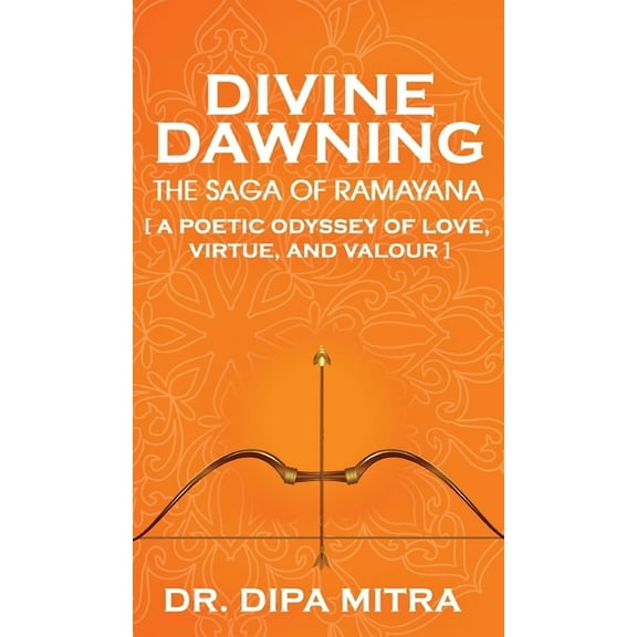 Divine Dawning: The Saga of Ramayana, (Hardcover)
