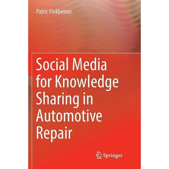 Social Media for Knowledge Sharing in Automotive Repair, (Paperback)