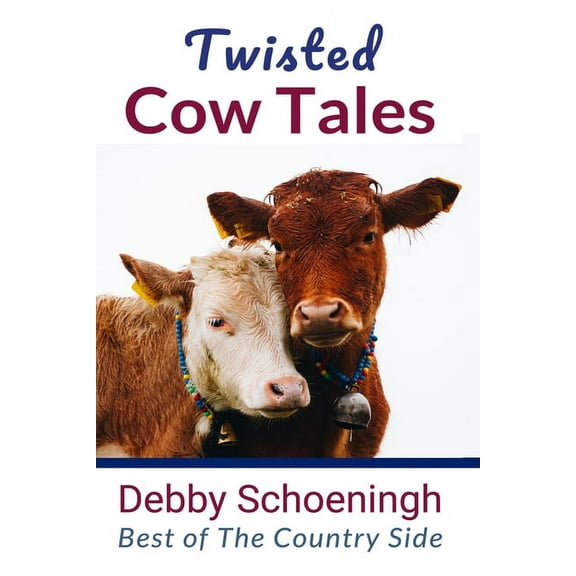 Twisted Cow Tales : Best of The Country Side (Paperback)