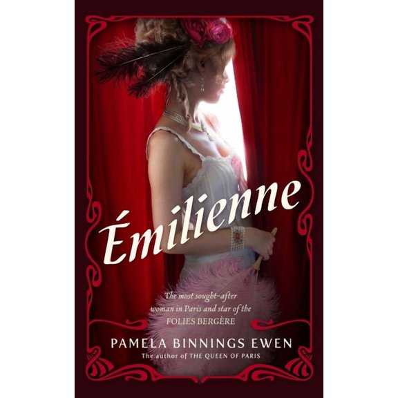 Émilienne: A Novel of Belle Époque Paris, (Hardcover)