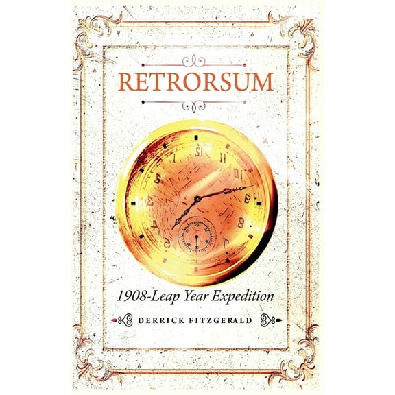 Retrorsum Retrorsum 1908 Leap Year Expedition, Book 2, (Paperback)