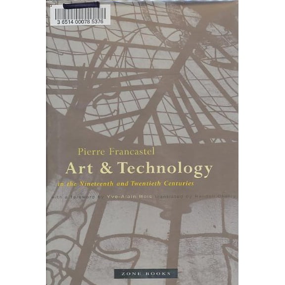 Pre-Owned Art and Technology in the Nineteenth and Twentieth Centuries (Hardcover) 1890951021 9781890951023