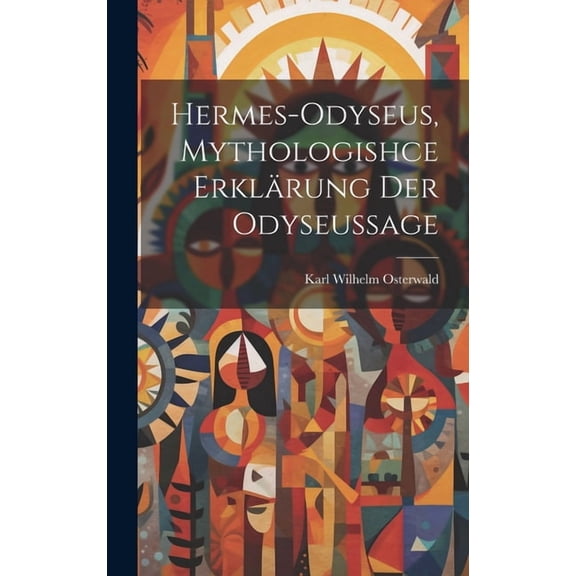 Hermes-Odyseus, Mythologishce Erklärung der Odyseussage (Hardcover)
