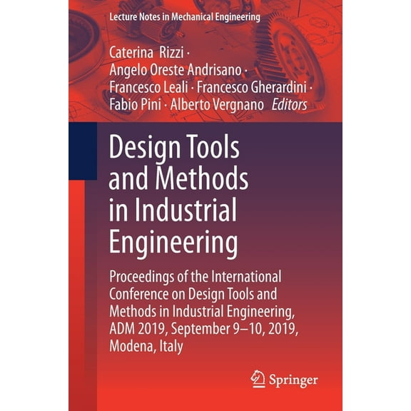 Lecture Notes in Mechanical Engineering Design Tools and Methods in Industrial Engineering: Proceedings of the International Conference on Design Tools and Meth, (Paperback)