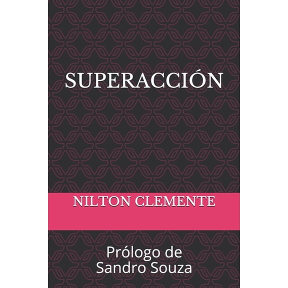 SS Treinamentos SuperacciÃ³n: PrÃ³logo de Sandro Souza, Book 30720, (Paperback)