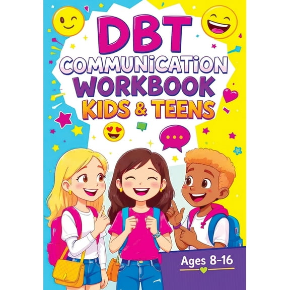 DBT Communication Workbook for Kids & Teens: Social Emotional Learning Activities, Coping Skills and Confidence-Building, (Paperback)