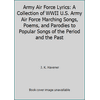 Pre-Owned Army Air Force Lyrics: A Collection of WWII U.S. Army Air Force Marching Songs, Poems, and Parodies to Popular Songs of the Period and the Past (Paperback) 0816821062 9780816821068