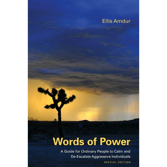 Words of Power: A Guide for Ordinary People to Calm and De-Escalate Aggressive Individuals: Special Edition, (Paperback)