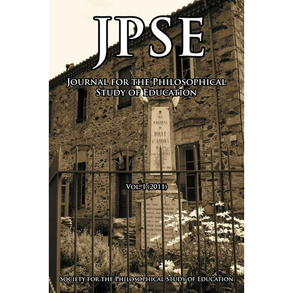 Jpse: Journal of the Philosophical Study of Education, Volume 1 (2011), (Paperback)