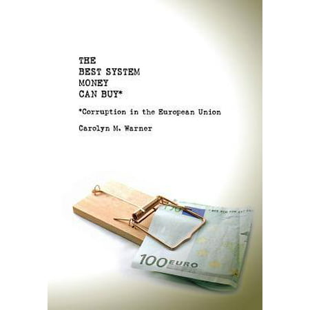 The Best System Money Can Buy: Corruption in the European Union (Best European Drugstore Products)