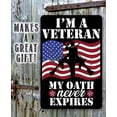 thumbnail image 4 of Metal Sign - I'm A Veteran My Oath Never Expires - Durable Metal Sign - Use Indoor/Outdoor - Great Gift and Decor for Patriotic Americans, Military and Soldiers Under $20 (8" x 12"), 4 of 5