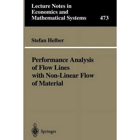 Lecture Notes in Economic and Mathematic Performance Analysis of Flow Lines with Non-Linear Flow of Material, Book 473, (Paperback)