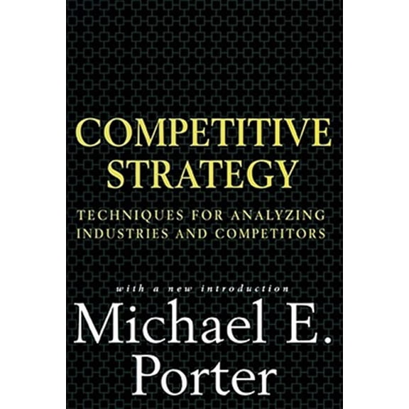 Pre-Owned Competitive Strategy: Techniques for Analyzing Industries and Competitors (Hardcover) 0684841487 9780684841489