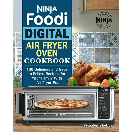 Ninja Foodi Digital Air Fry Oven Cookbook, (Paperback)