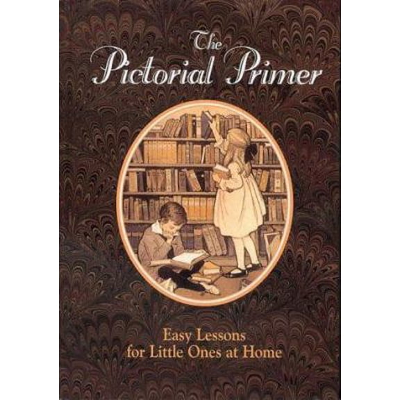 Pre-Owned The Pictorial Primer: Easy Lessons for Little Ones at Home (Hardcover) 1576830918 9781576830918