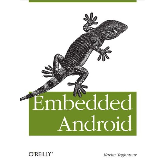 Pre-Owned Embedded Android: Porting, Extending, and Customizing (Paperback) 1449308295 9781449308292