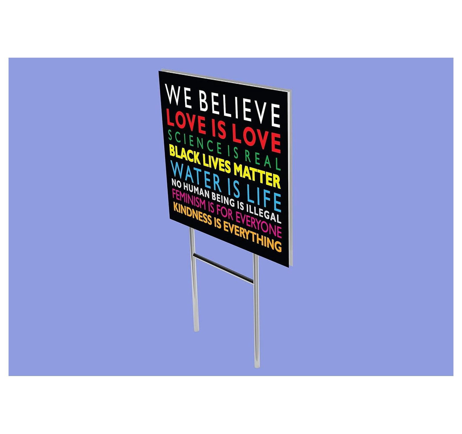 We Believe Yard Sign | We Believe Sign | Black Lives Matter Sign | Love is Love | Kindness Is Everything | 24" x 18" Corrugated Plastic Yard Signs with H Stakes | Double Sided (1)