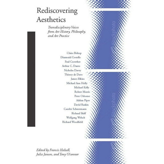 Rediscovering Aesthetics: Transdisciplinary Voices from Art History, Philosophy, and Art Practice, (Paperback)