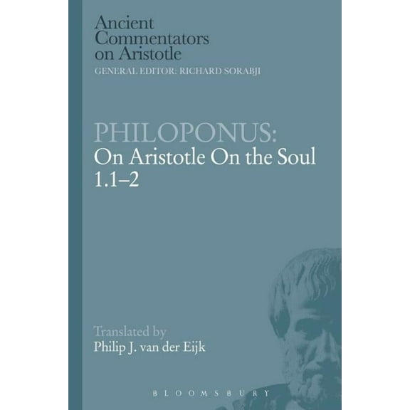Ancient Commentators on Aristotle Philoponus: On Aristotle on the Soul 1.1-2, (Paperback)